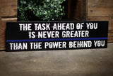 Thin Blue Line The Task Ahead of You is Never Greater Wood Sign for Law Enforcement