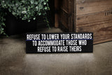 Thin Blue Line Refuse to Lower your Standards Wood Sign for Law Enforcement