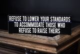 Thin Blue Line Refuse to Lower your Standards Wood Sign for Law Enforcement