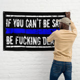 If You Can't Be Safe Be Fucking Deadly Flag for Law Enforcement