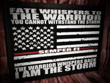 Thin Blue Line Fate Whispers to the Warrior I am the Storm American Flag Wood Sign