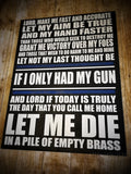 Gunfighter's Prayer "Let Me Die In A Pile Of Empty Brass" Wood Sign
