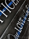 Thin Blue Line Our Love is Law Enforcement Strong Wood Sign Personalized Gift