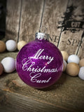 Merry Christmas Cunt Glittered Glass Ornament