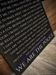 Thin Blue Line - We are the Police - End of Watch - quote wood sign wall decor