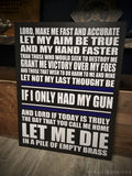 Gunfighter's Prayer "Let Me Die In A Pile Of Empty Brass" Wood Sign