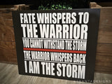 Thin Red Line Fate Whispers to the Warrior I am the Storm Firefighter Wood Sign