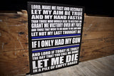Gunfighter's Prayer Wood Sign "Let Me Die In A Pile Of Empty Brass" Small Size