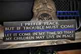 Thin Blue Line I Prefer Peace But If Trouble Must Come Wood Sign for Law Enforcement
