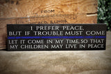 Thin Blue Line I Prefer Peace But If Trouble Must Come Wood Sign for Law Enforcement