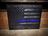 Thin Blue Line American flag Blessed are the Peacemakers Personalized wood sign Gift Matthew 5:9