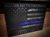 Thin Blue Line American flag Blessed are the Peacemakers Personalized wood sign Gift Matthew 5:9