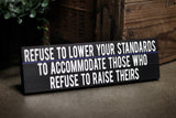 Thin Blue Line Refuse to Lower your Standards Wood Sign for Law Enforcement