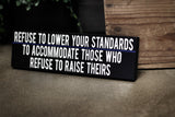 Thin Blue Line Refuse to Lower your Standards Wood Sign for Law Enforcement