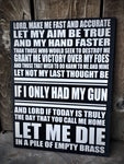 Gunfighter's Prayer "Let Me Die In A Pile Of Empty Brass" Wood Sign