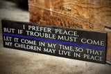 Thin Blue Line I Prefer Peace But If Trouble Must Come Wood Sign for Law Enforcement
