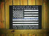 Thin Blue Line American flag Blessed are the Peacemakers Black wood sign Gift Matthew 5:9 Personalized