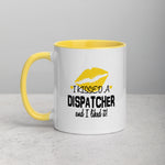 I Kissed a Dispatcher Coffee or Tea Mug